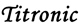 TITRONIC
