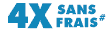 4 fois sans frais 200€ + livraison gratuite 4 fois sans frais 200€ + livraison gratuite